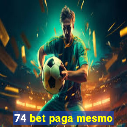 74 bet paga mesmo